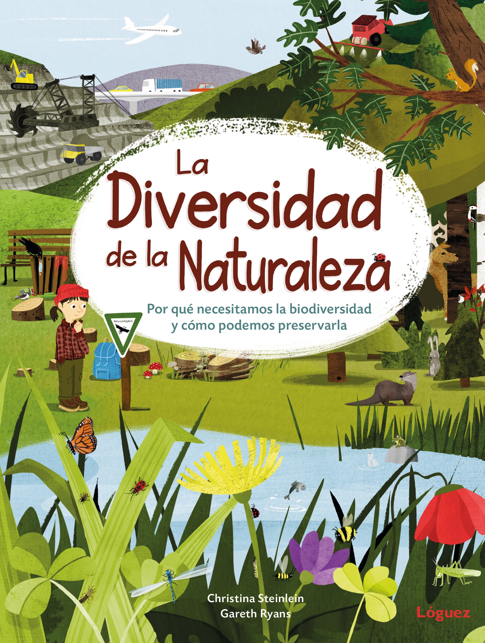 LA DIVERSIDAD DE LA NATURALEZA. POR QUÉ NECESITAMOS LA BIODIVERSIDAD Y CÓMO PODEMOS PRESERVARLA