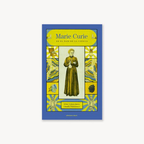 MARIE CURIE. EN EL PAIS DE LA CIENCIA